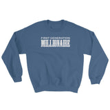 First Generation Millionaire Sweatshirt - First Generation Millionaire
