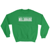 First Generation Millionaire Sweatshirt - First Generation Millionaire